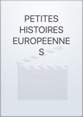 PETITES HISTOIRES EUROPEENNES